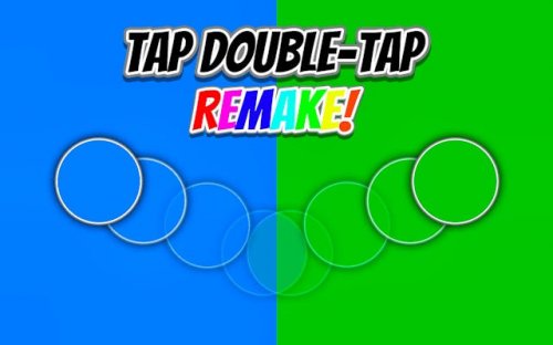 Tap Double-Tap REMAKE! - Reflex Challenge Game